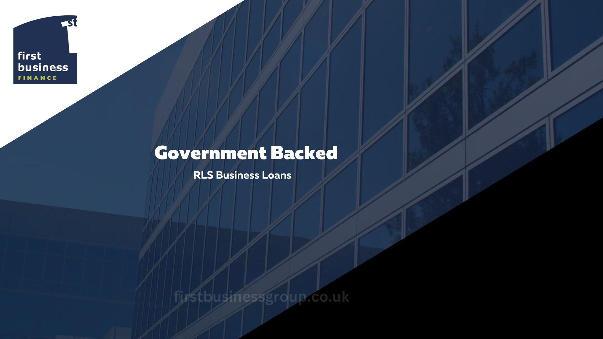 Government Backed RLS Business Loans