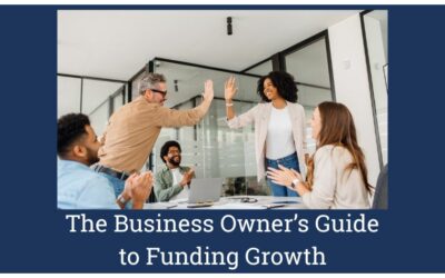 The Business Owner’s Guide to Funding Growth: Choosing the Right Finance for Your Business